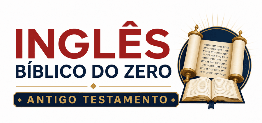 Inglês Bíblico do Zero: Antigo Testamento