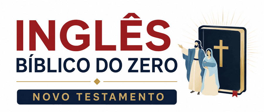Inglês Bíblico do Zero: Novo Testamento